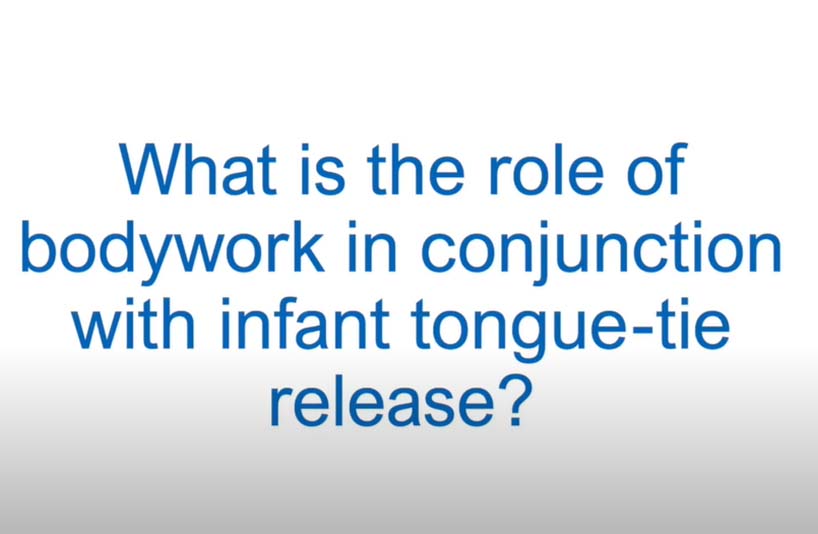 What is the role of bodywork in conjunction with infant tongue-tie release?